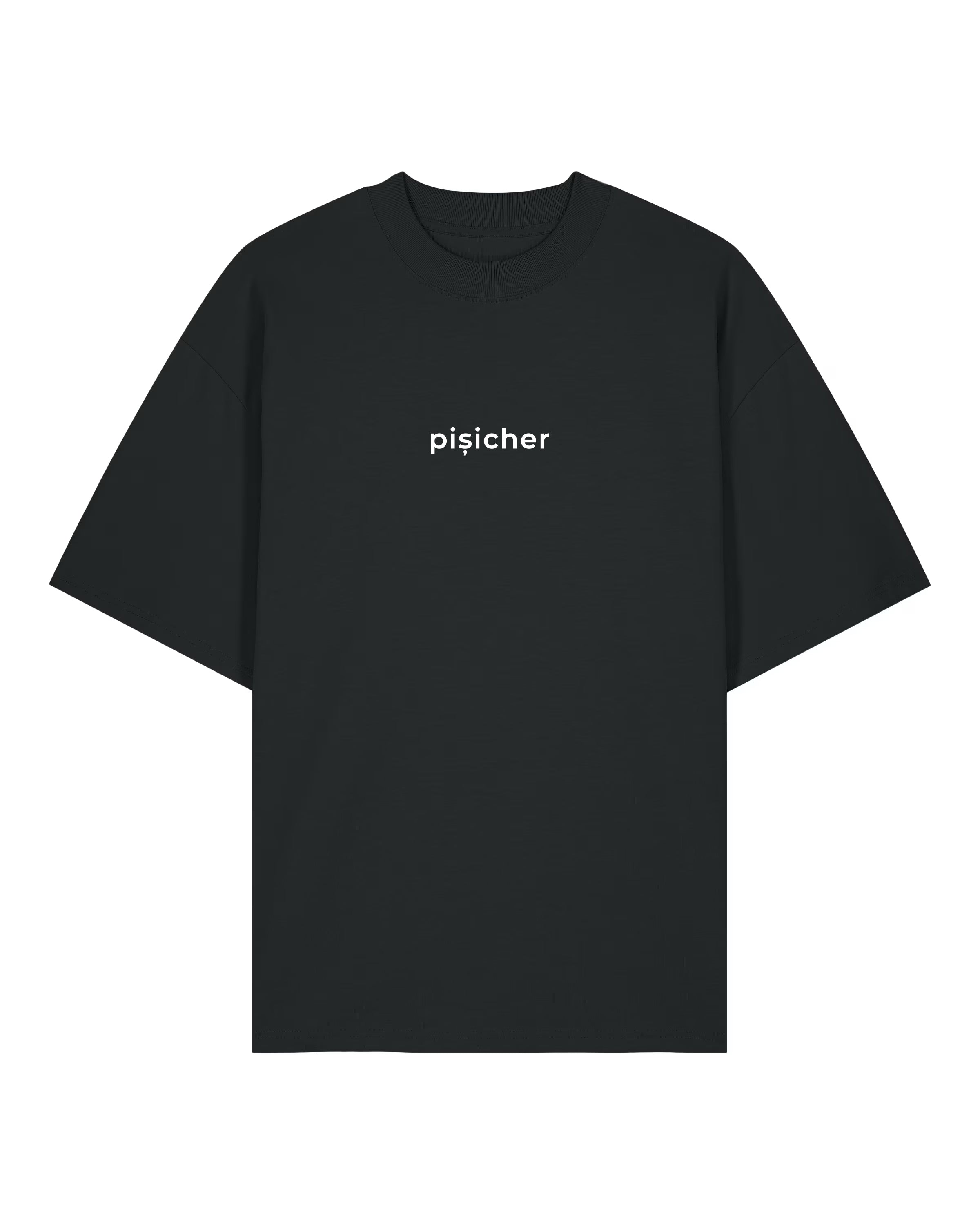 PIȘICHER | Tricou OVERSIZED | WORDROBE